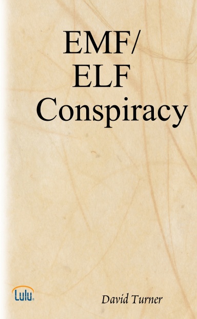 The EMF/ELF Conspiracy