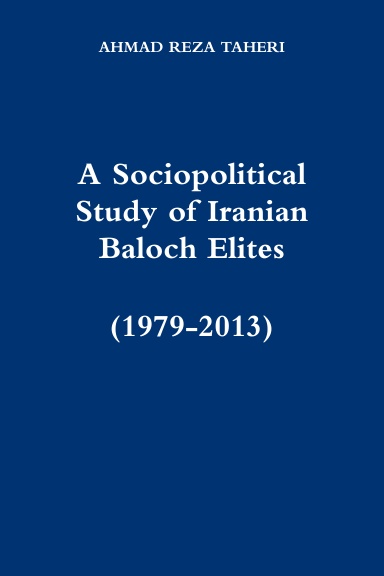 A Sociopolitical Study of Iranian Baloch Elites (1979-2013)