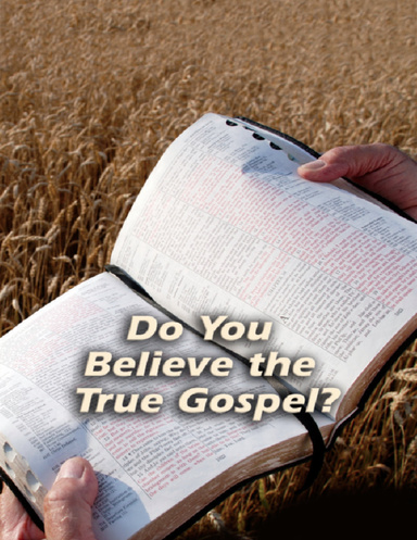 Do You Believe the True Gospel?