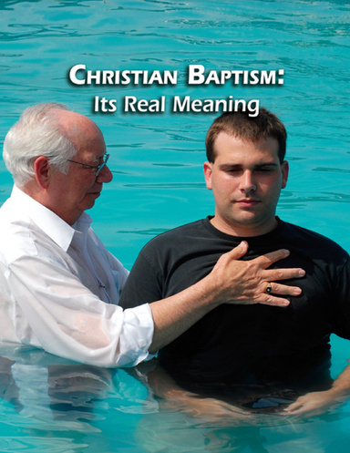 Christian Baptism: Its Real Meaning
