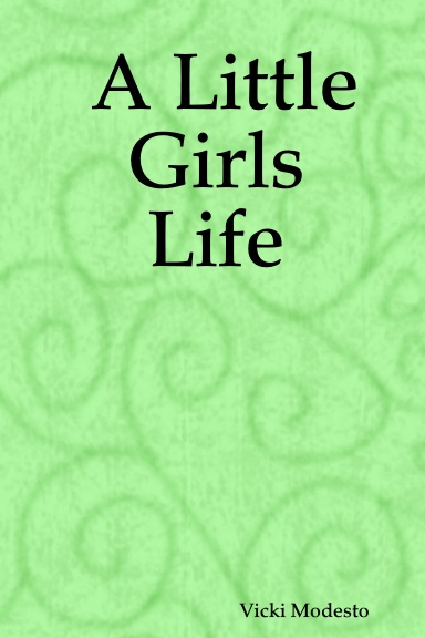 A Little Girls Life