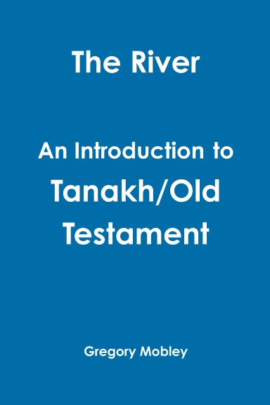 The River: An Introduction to Tanakh/Old Testament