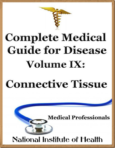 Complete Medical Guide for Disease Volume IX: Connective Tissue