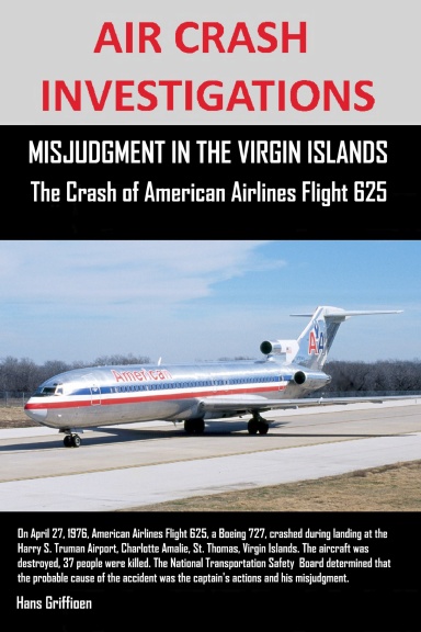 AIR CRASH INVESTIGATIONS, MISJUDGMENT IN THE VIRGIN ISLANDS The Crash ...