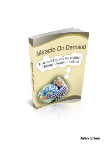 Miracle On Demand - Discover Endless Possibilities Through Positive Thinking