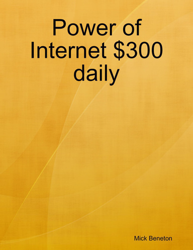 Power of Internet $300 daily