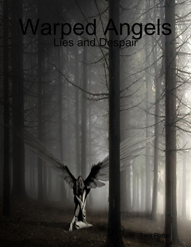 Warped Angels: Lies and Despair