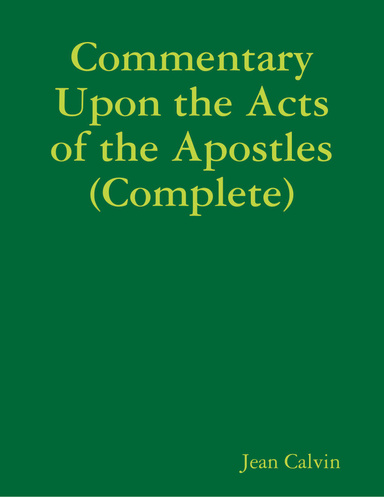 Commentary Upon the Acts of the Apostles (Complete)