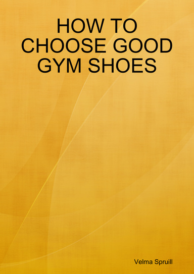HOW TO CHOOSE GOOD GYM SHOES