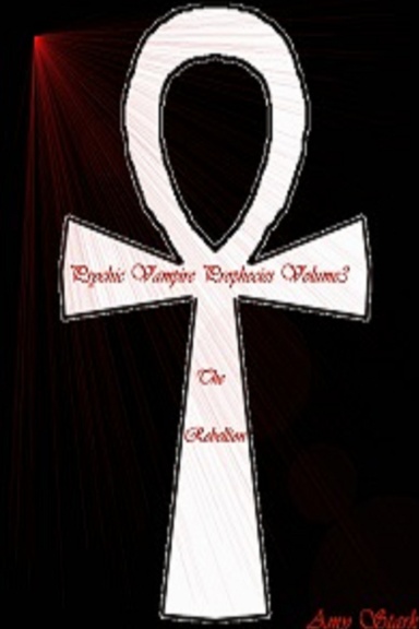 Psychic Vampire Prophecies Volume3 The Rebellion