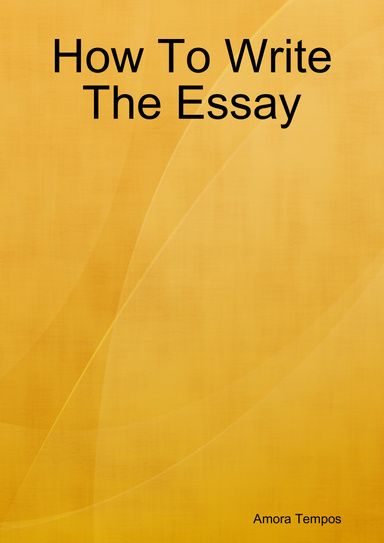 How To Write The Essay
