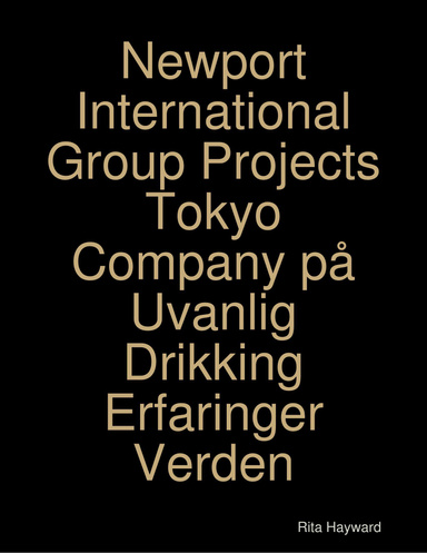 Newport International Group Projects Tokyo Company på Uvanlig Drikking Erfaringer Verden