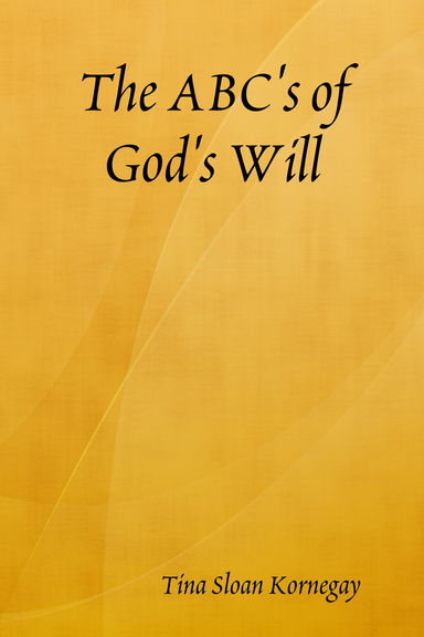 The ABC's of God's Will