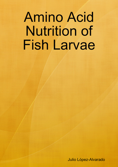 Amino Acid Nutrition of Fish Larvae
