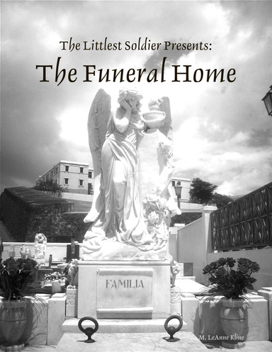 The Littlest Soldier Presents: The Funeral Home