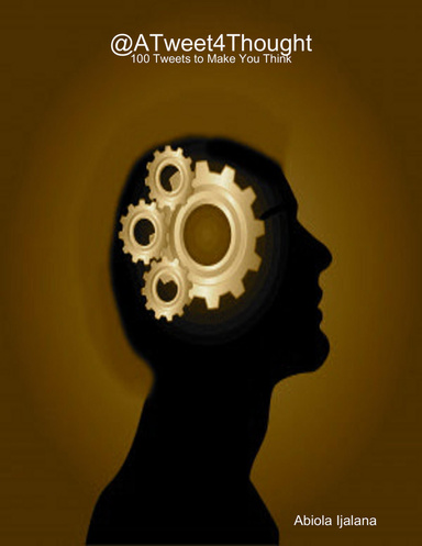 @ATweet4Thought: 100 Tweets to Make You Think