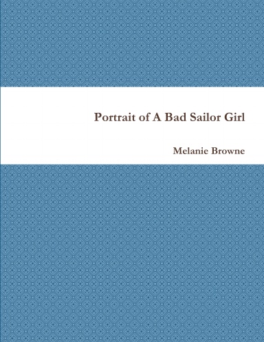 Portrait of A Bad Sailor Girl