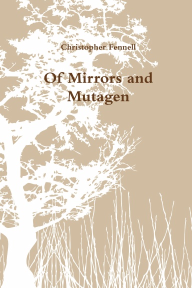 Of Mirrors and Mutagen