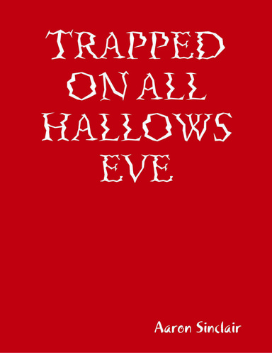 TRAPPED ON ALL HALLOWS EVE