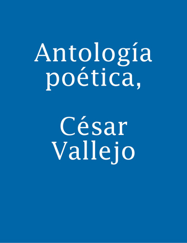 Antología poética, César Vallejo