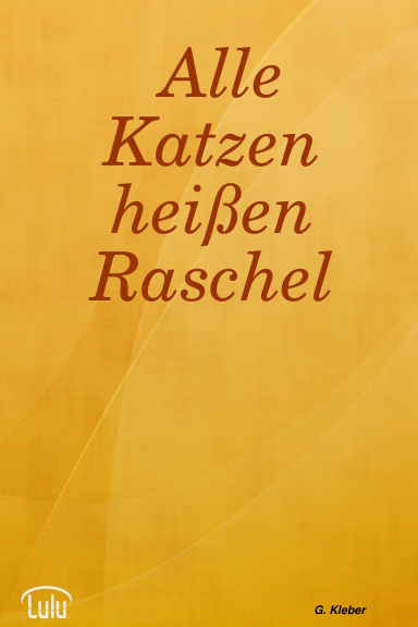 Alle Katzen heißen Raschel