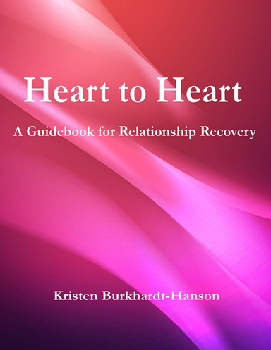 Heart to Heart: A Guidebook for Relationship Recovery