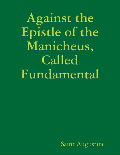 Against the Epistle of the Manicheus, Called Fundamental
