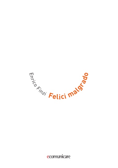 Felici malgrado