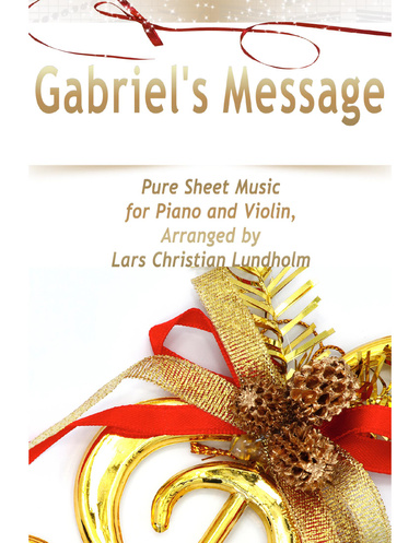 Gabriel's Message Pure Sheet Music for Piano and Violin, Arranged by Lars Christian Lundholm