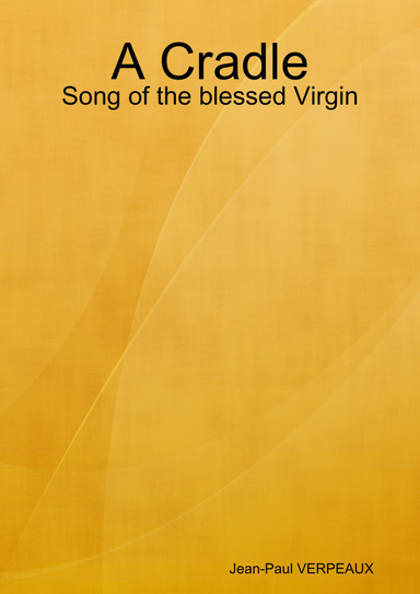 A Cradle - Song of the blessed Virgin