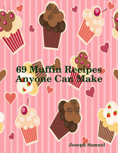 69 Muffin Recipes Anyone Can Make