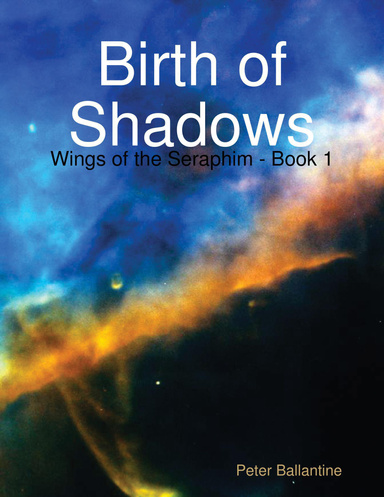 Birth of Shadows: Wings of the Seraphim - Book 1