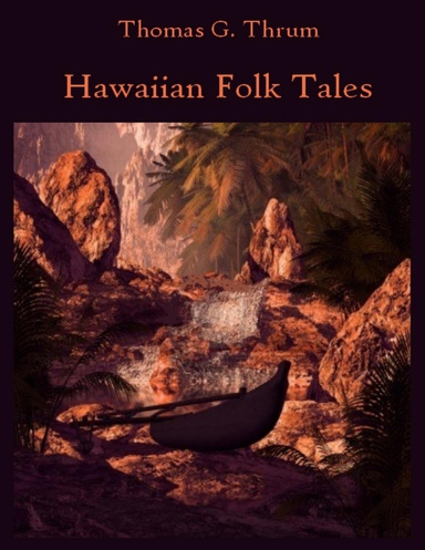 Hawaiian Folk Tales (Illustrated)