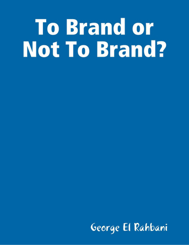 To Brand or Not To Brand?
