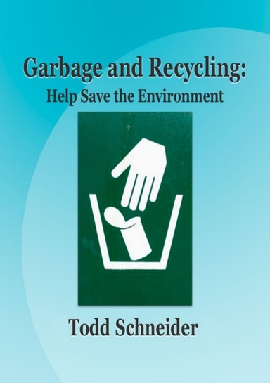 Garbage and Recycling: Help Save the Environment