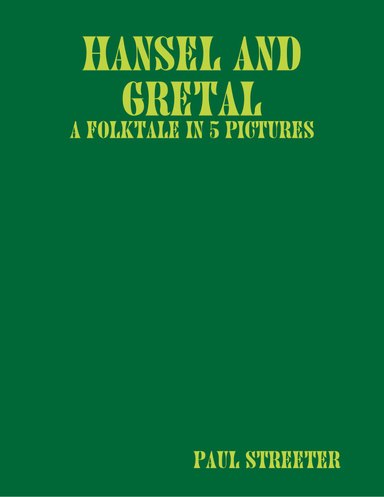 Hansel and Gretal: a folktale in 5 pictures