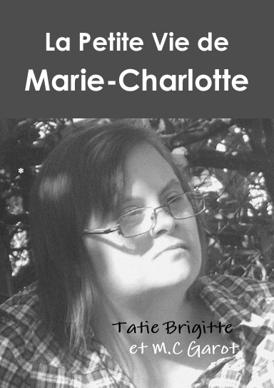 La petite vie de Marie-Charlotte (Noir et blanc)