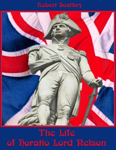 The Life of Horatio Lord Nelson (Illustrated)