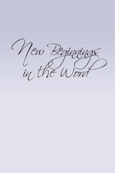 New Beginnings in the Word: A Journal