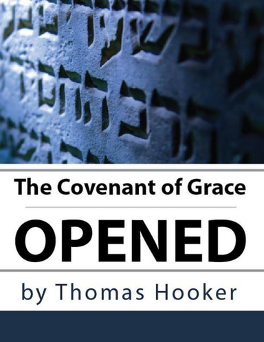 The Covenant of Grace Opened