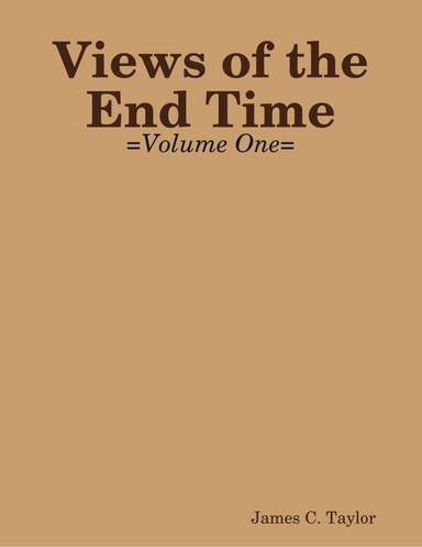 Views of the End Time (Volume One)