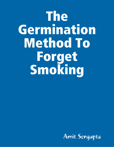 The Germination Method To Forget Smoking