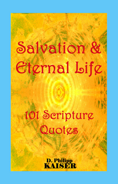 Salvation & Eternal Life   101 Scripture Quotes