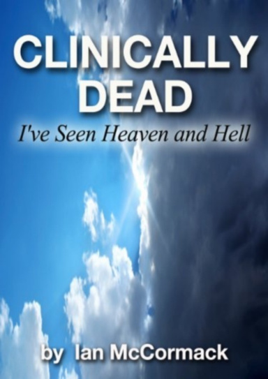 Clinically Dead - I've seen Heaven and Hell
