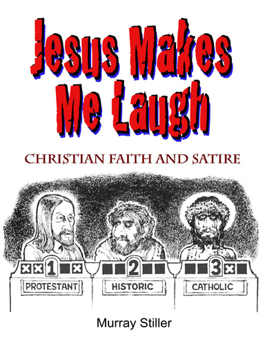 Jesus Makes Me Laugh: Christian Faith and Satire
