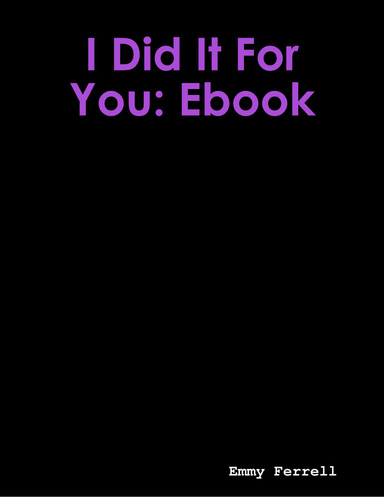 I Did It For You: Ebook