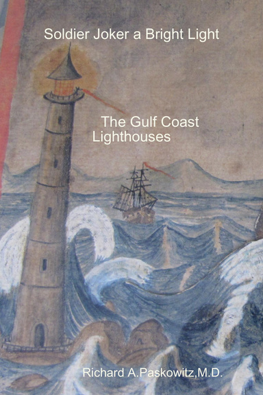 Soldier Joker a Bright Light: The Gulf Coast Lighthouses