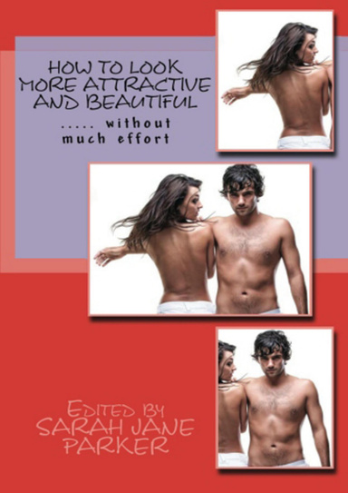 How to look more attractive and beautiful...without much effort