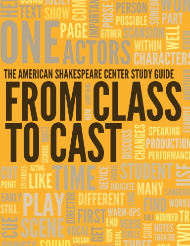 The American Shakespeare Center Study Guide: From Class to Cast