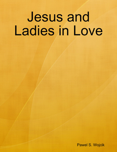 Jesus and Ladies in Love